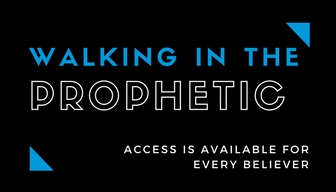 Walking In The Prophetic